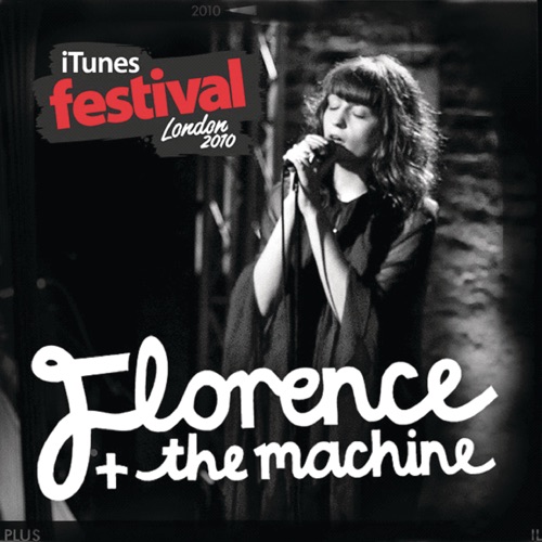 iTunes Festival: London 2010 – EP – Florence + the Machine-无损音乐