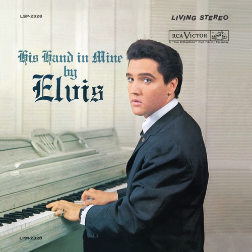 His Hand In Mine – Elvis Presley-无损音乐