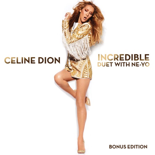 Incredible (feat. Ne-Yo) – Single – Céline Dion-无损音乐