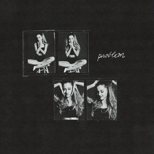 Problem (feat. Iggy Azalea) – Single – Ariana Grande-无损音乐
