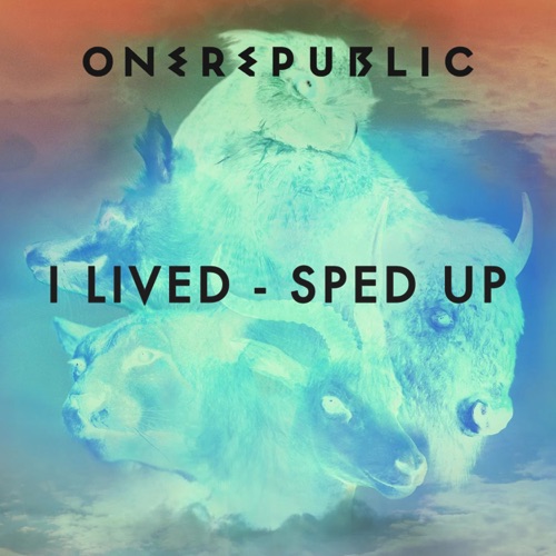OneRepublic 《I Lived – Single – OneRepublic》 演唱会 [Sped Up]-无损音乐