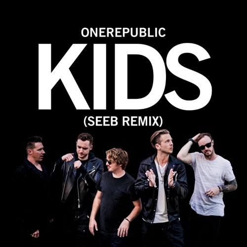 Kids (Seeb Remix) – Single – OneRepublic & Seeb-无损音乐