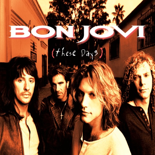 These Days – Bon Jovi-无损音乐