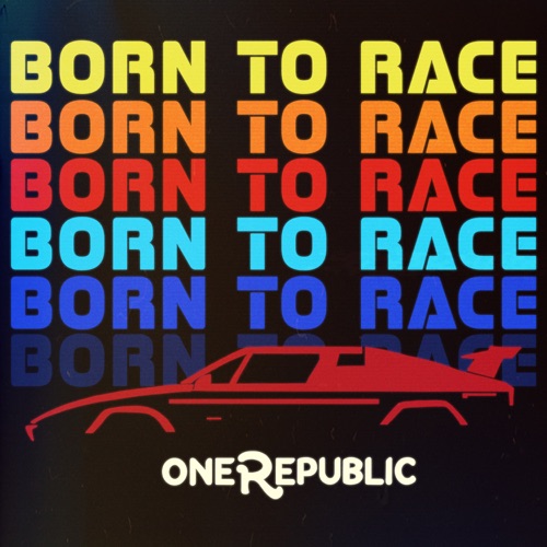 Born to Race – Single – OneRepublic-无损音乐