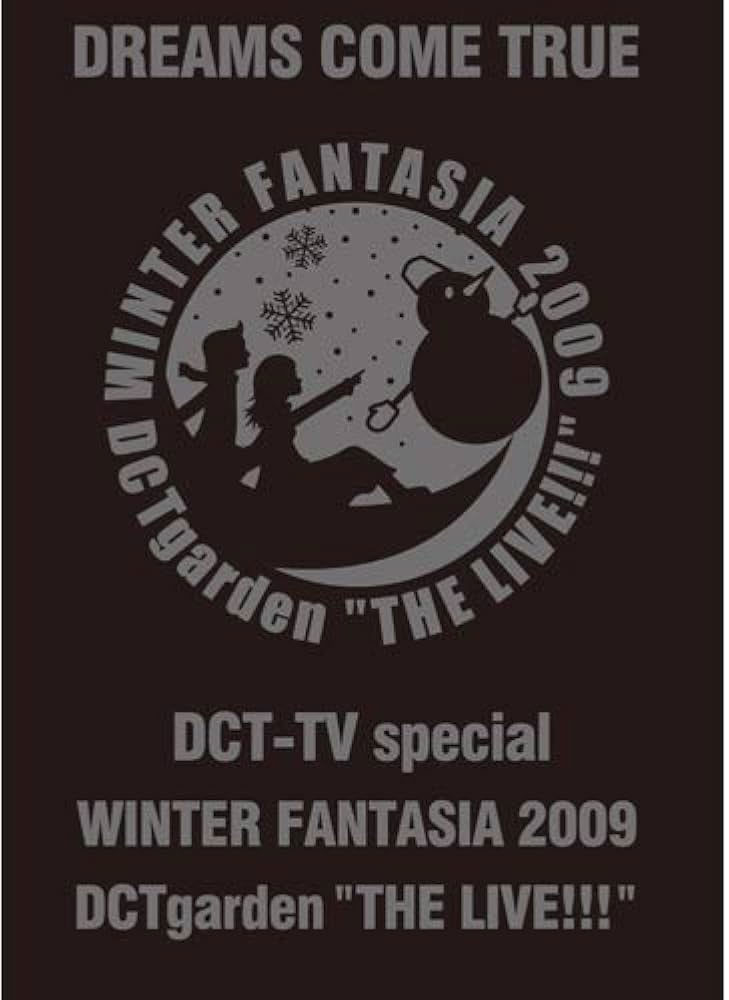 DREAMS COME TRUE 《WINTER FANTASIA DCTgarden “THE LIVE!!!” 2010》 2009 演唱会 [DVD ISO 5.36GB]