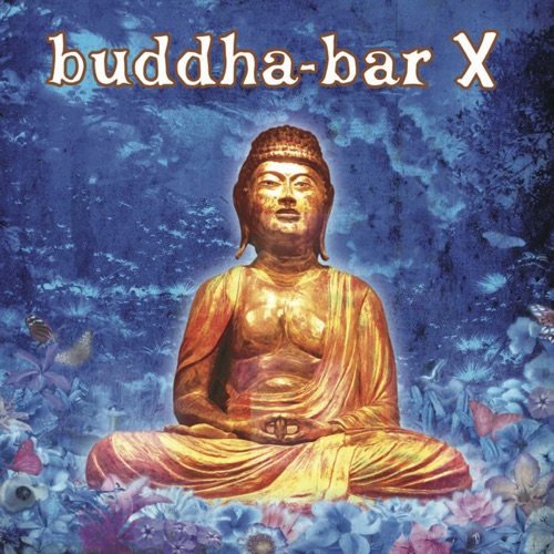 Buddha Bar X – Buddha Bar-无损音乐