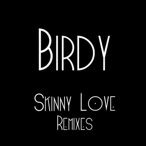 Skinny Love Remixes – EP – Birdy-无损音乐
