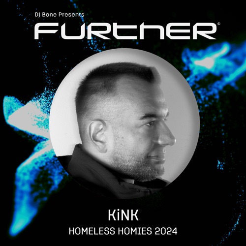 FURTHER x Homeless Homies 2024: KiNK （DJ Mix） – KinkFURTHER x Homeless Homies 2024: KiNK (DJ Mix)-无损音乐