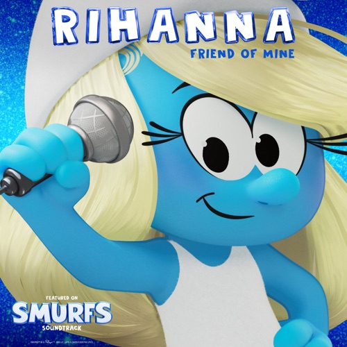 Friend Of Mine (from the Smurfs Movie Soundtrack) – Single – Rihanna-无损音乐