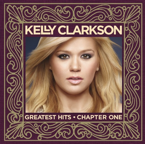 Greatest Hits – Chapter One (Deluxe Version) – Kelly Clarkson-无损音乐