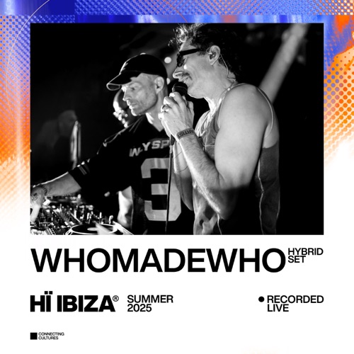 WhoMadeWho 《10月4日 – WhoMadeWhoLive At Hï Ibiza: Oct 4,》 2025 演唱会 [DJ Mix]-无损音乐