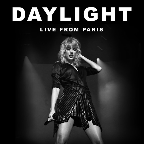 Taylor Swift 《Daylight – Single – Taylor Swift》 演唱会 [Live From Paris]-无损音乐