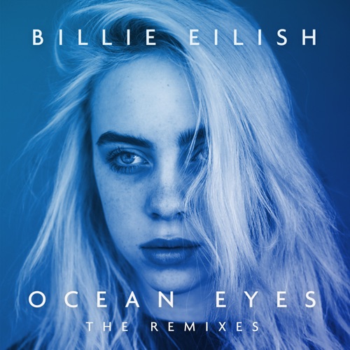 Ocean Eyes (The Remixes) – EP – Billie Eilish-无损音乐