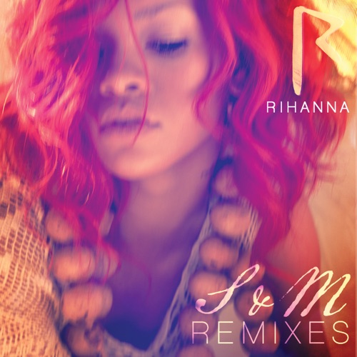 S&M (Remixes) – Rihanna-无损音乐