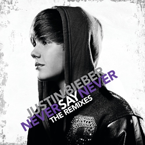 Never Say Never (The Remixes) – EP – Justin Bieber-无损音乐