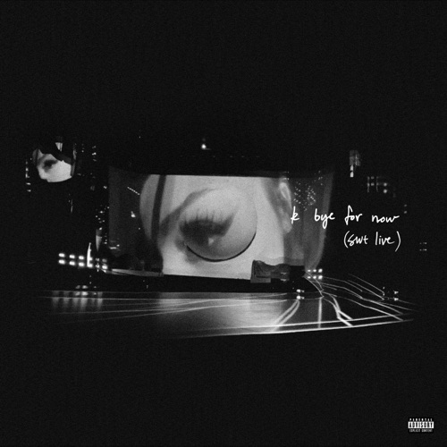 k bye for now (swt live) – Ariana Grande-无损音乐