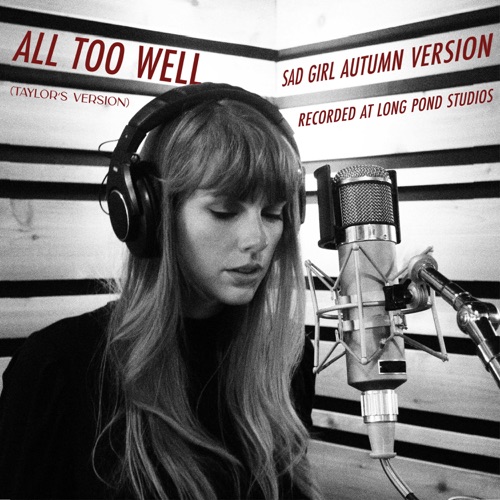 All Too Well (Sad Girl Autumn Version) [Recorded at Long Pond Studios] – Single – Taylor Swift-无损音乐