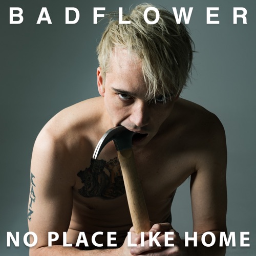 No Place Like Home – Badflower-无损音乐