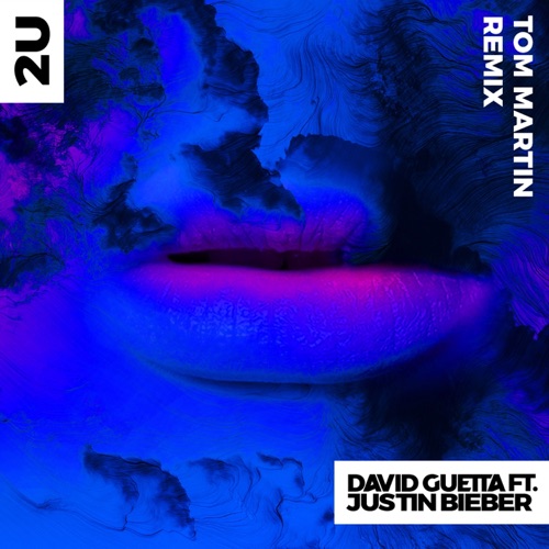 2U (feat. Justin Bieber) [Tom Martin Remix] – Single – David Guetta-无损音乐