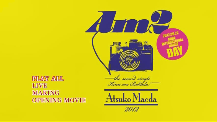 Maeda Atsuko AM2 《Kobe International House》 2022 演唱会 [DVD ISO 8.17GB]