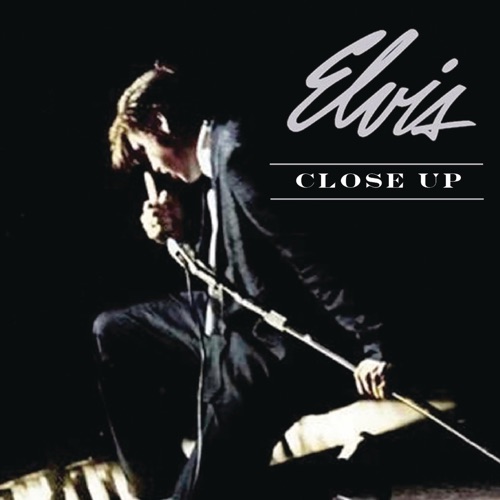 Close Up – Elvis Presley Close Up – Elvis Presley