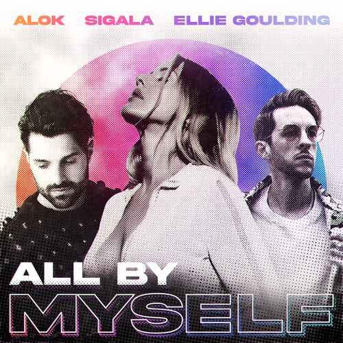 All By Myself – Single – A.LOK, Sigala & Ellie Goulding-无损音乐