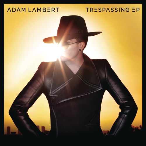 Trespassing (Remixes) – Adam Lambert-无损音乐