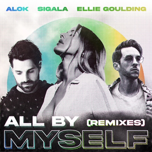 All By Myself (The Remixes) – EP – A.LOK, Sigala & Ellie Goulding-无损音乐