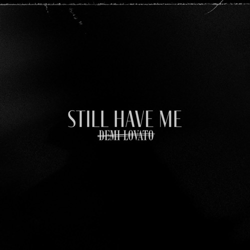 Still Have Me – Single – Demi Lovato-无损音乐
