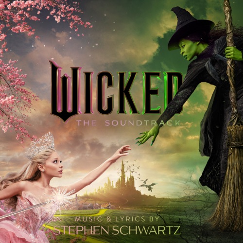 Wicked: The Soundtrack – Wicked Movie Cast, 辛西娅·艾莉佛 & Ariana Grande-无损音乐