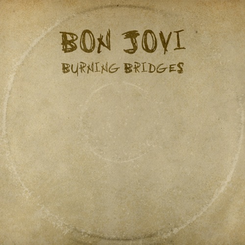 Burning Bridges – Bon Jovi-无损音乐