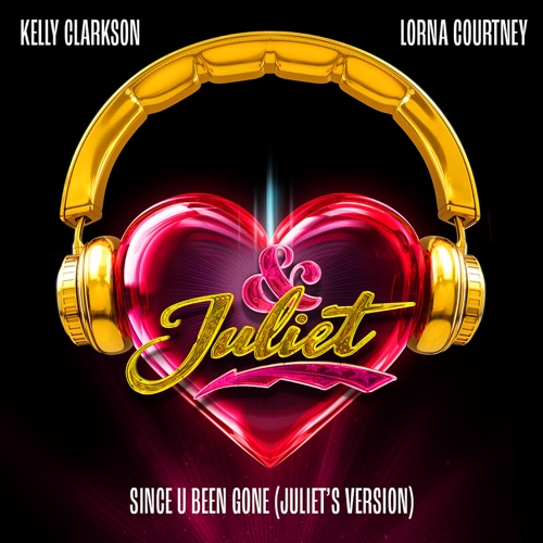 Since U Been Gone (Juliet’s Version) – Single – Kelly Clarkson & Lorna Courtney-无损音乐