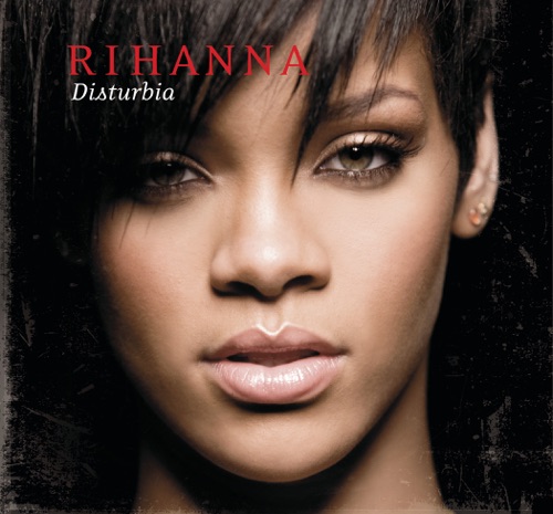 Disturbia – Single – Rihanna-无损音乐