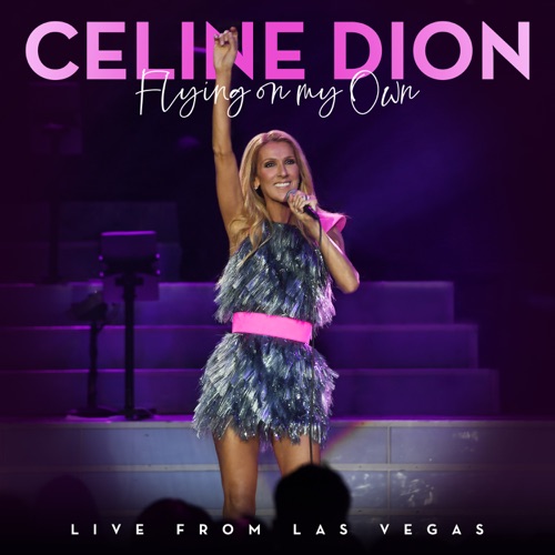 Céline Dion 《Flying On My Own – Single – Céline Dion》 演唱会 [Live from Las Vegas]-无损音乐