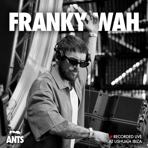 Franky Wah 《蚂蚁现场：6月28日 – Franky WahANTS Live: Jun 28,》 2025 演唱会 [DJ Mix]-无损音乐