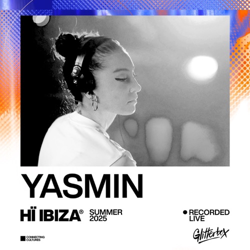 Yasmin 《现场Hï伊比沙岛：7月20日 – YasminLive At Hï Ibiza: Jul 20,》 2025 演唱会 [DJ Mix]-无损音乐
