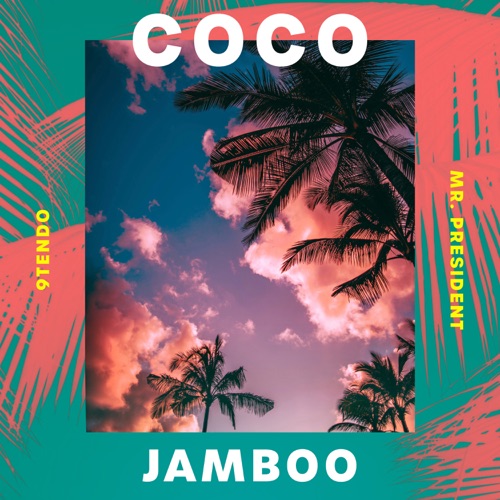 Coco Jamboo – Single – 9Tendo & Mr. President-无损音乐