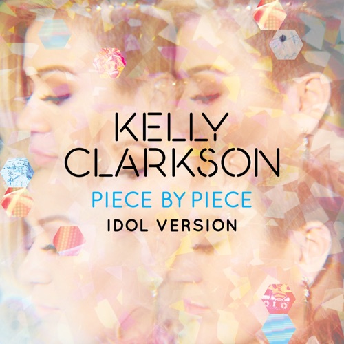 Piece by Piece (Idol Version) – Single – Kelly Clarkson-无损音乐