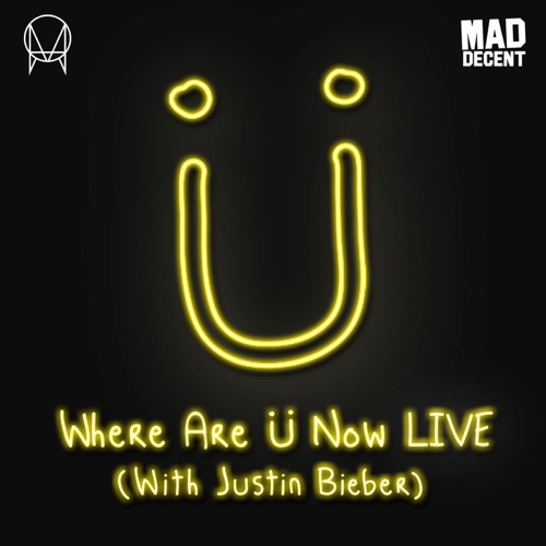 Skrillex & Diplo 《Where Are Ü Now LIVE – Single – Skrillex & Diplo》 演唱会 [with Justin Bieber]-无损音乐