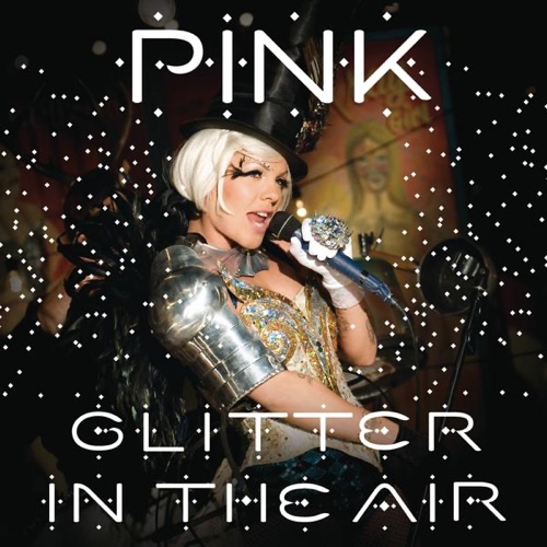 Glitter In the Air – Single – P!nk-无损音乐