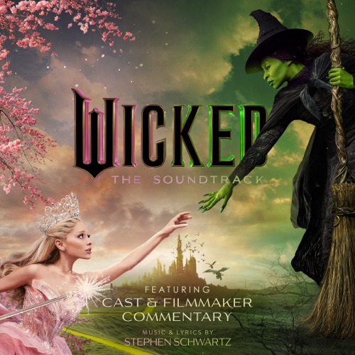 Wicked: The Soundtrack (Commentary) – Wicked Movie Cast, 辛西娅·艾莉佛 & Ariana Grande-无损音乐