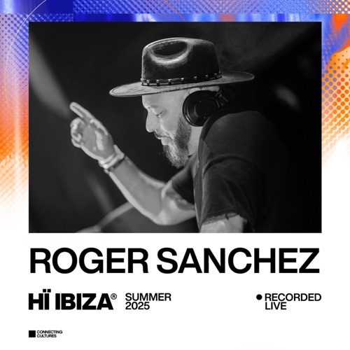 Roger Sanchez 《8月3日 – Roger SanchezLive At Hï Ibiza: Aug 3,》 2025 演唱会 [DJ Mix]-无损音乐