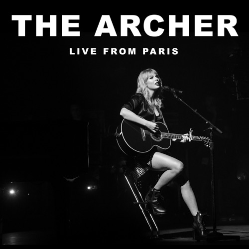 Taylor Swift 《The Archer – Single – Taylor Swift》 演唱会 [Live From Paris]-无损音乐