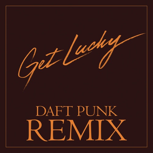 Get Lucky (feat. Pharrell Williams & Nile Rodgers) [Daft Punk Remix] – Daft Punk-无损音乐