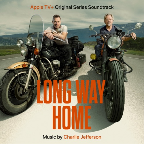 Long Way Home (Apple TV+ Original Series Soundtrack) – Charlie Jefferson-无损音乐