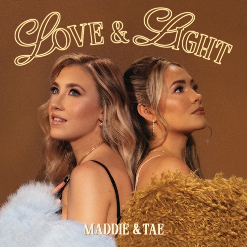 Love & Light – Maddie & Tae-无损音乐