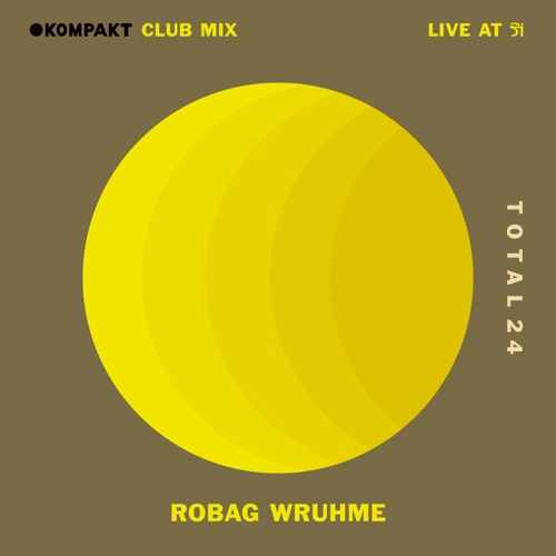 Robag Wruhme 《KOMPAKT Club Mix: Robag Wruhme, Total 24, Live at fi, Cologne – Robag WruhmeKOMPAKT Club Mix: ​Robag Wruhme, Total 24, Live at fi, Cologne》 演唱会 [DJ Mix]-无损音乐
