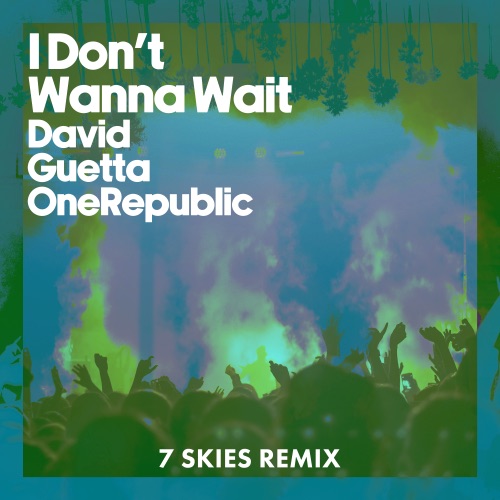 I Don’t Wanna Wait (7 SKIES Remix) – Single – David Guetta & OneRepublic-无损音乐