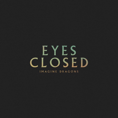 Eyes Closed – Single – Imagine Dragons-无损音乐