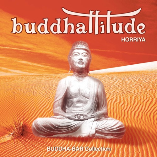 Buddhattitude Horrya – Buddha Bar & Buddhattitude-无损音乐